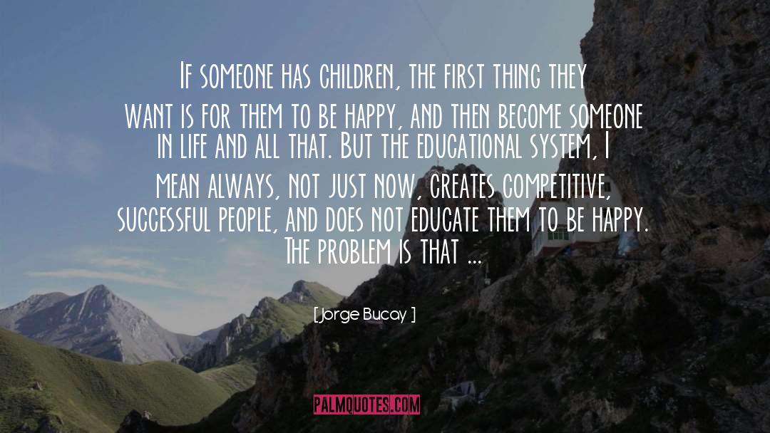 Educational System quotes by Jorge Bucay