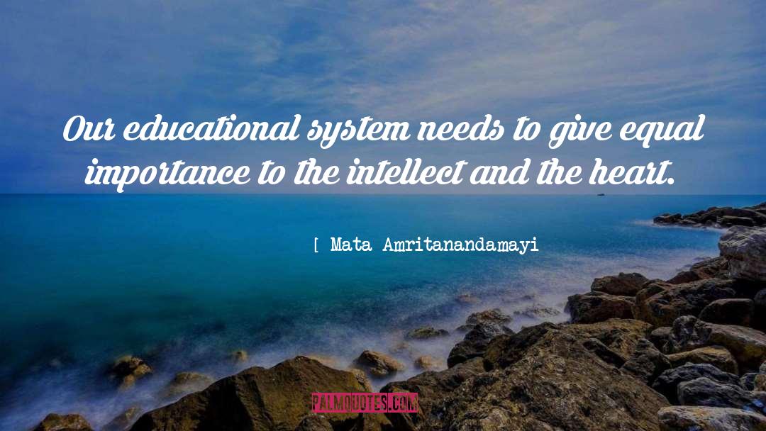 Educational System quotes by Mata Amritanandamayi