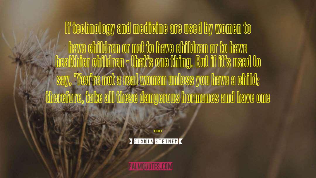 Educational Technology quotes by Gloria Steinem