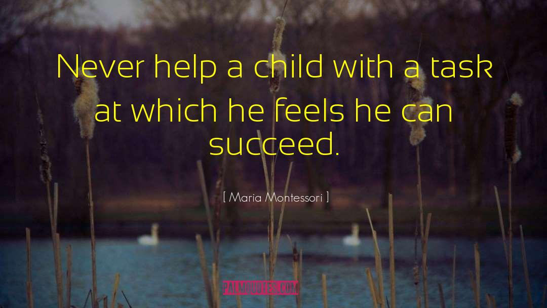 Educationalist Montessori quotes by Maria Montessori