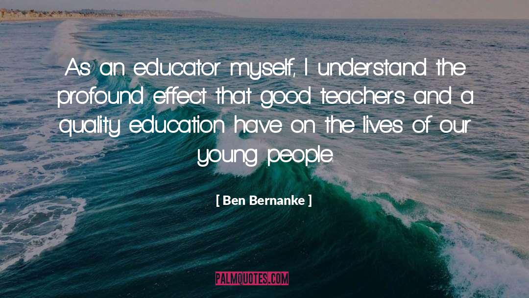 Educator quotes by Ben Bernanke