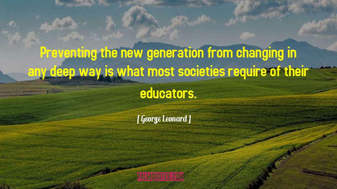 Educator quotes by George Leonard