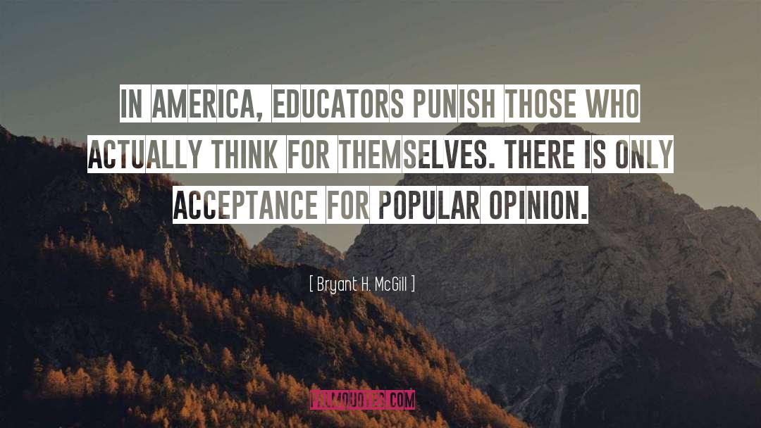 Educators quotes by Bryant H. McGill