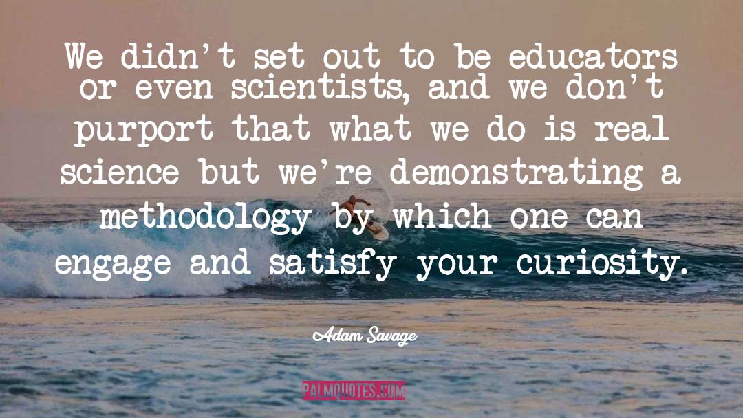 Educators quotes by Adam Savage