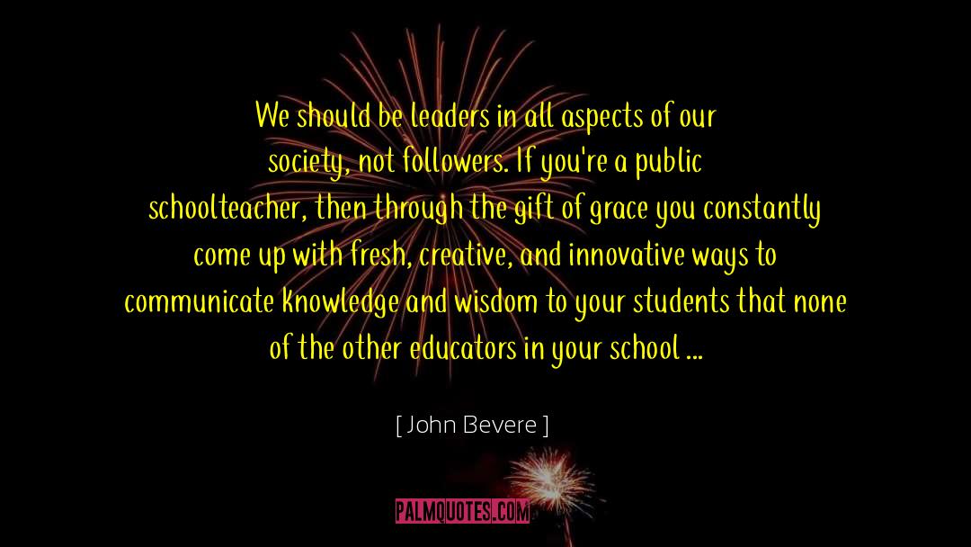 Educators quotes by John Bevere