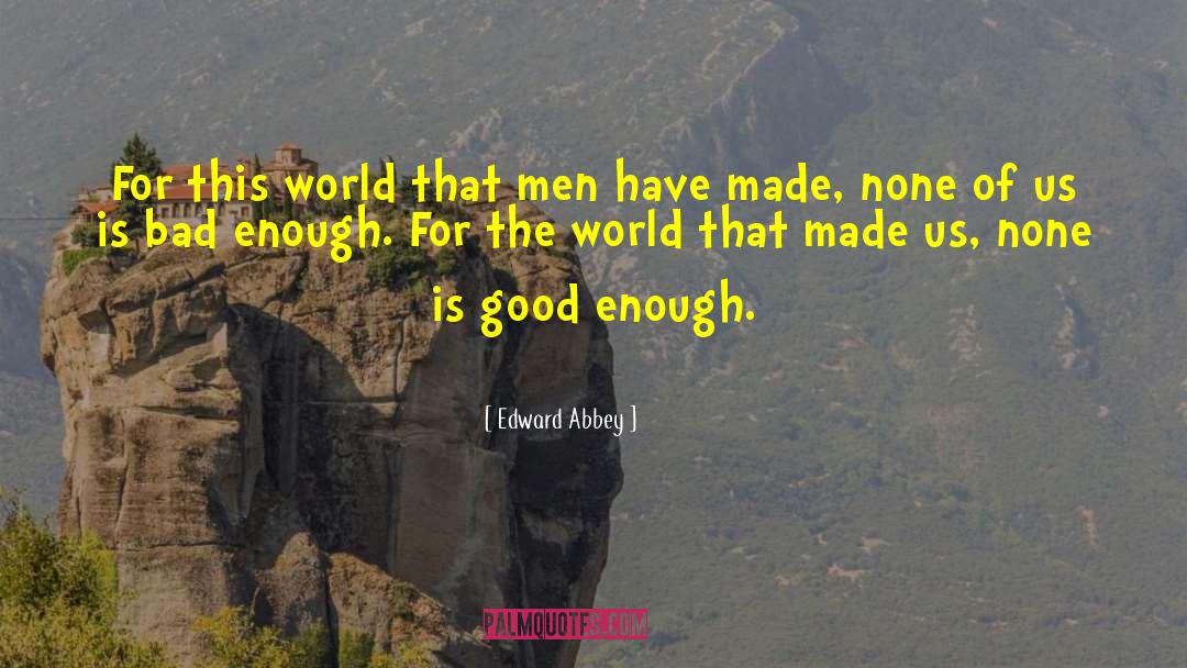 Edward Abbey quotes by Edward Abbey