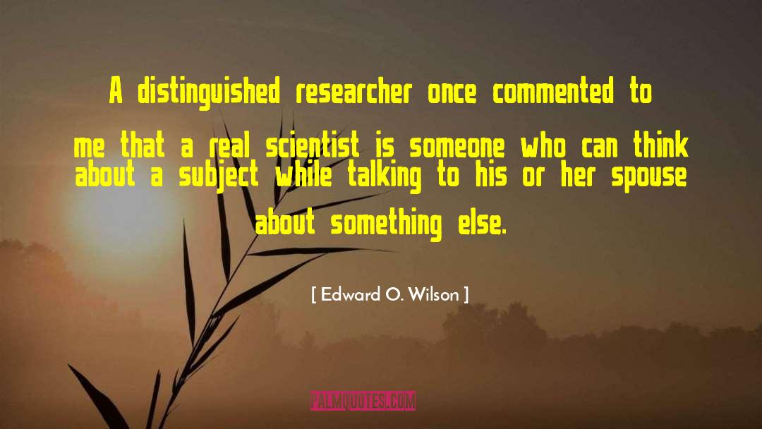 Edward O Wilson quotes by Edward O. Wilson