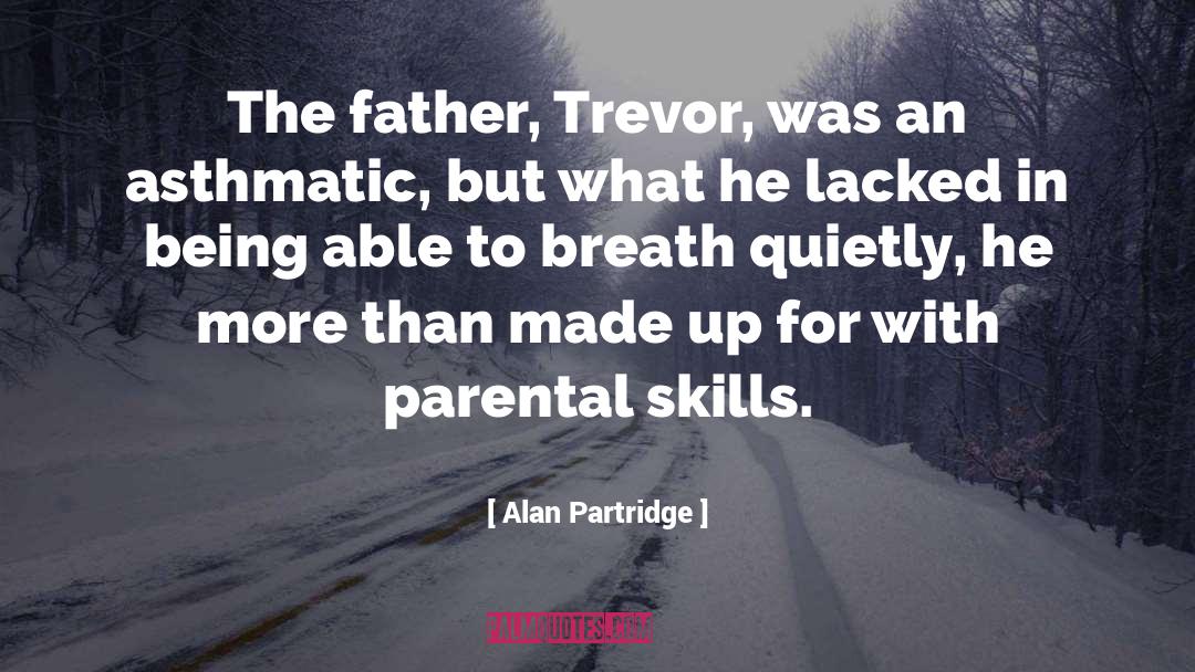Edward Partridge Quote quotes by Alan Partridge