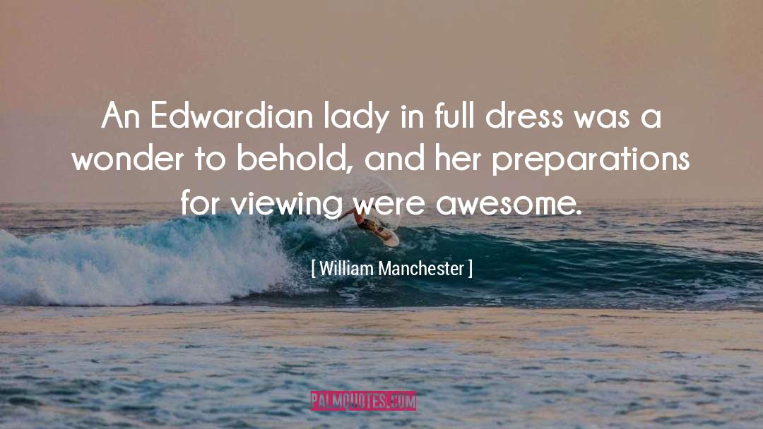 Edwardian quotes by William Manchester