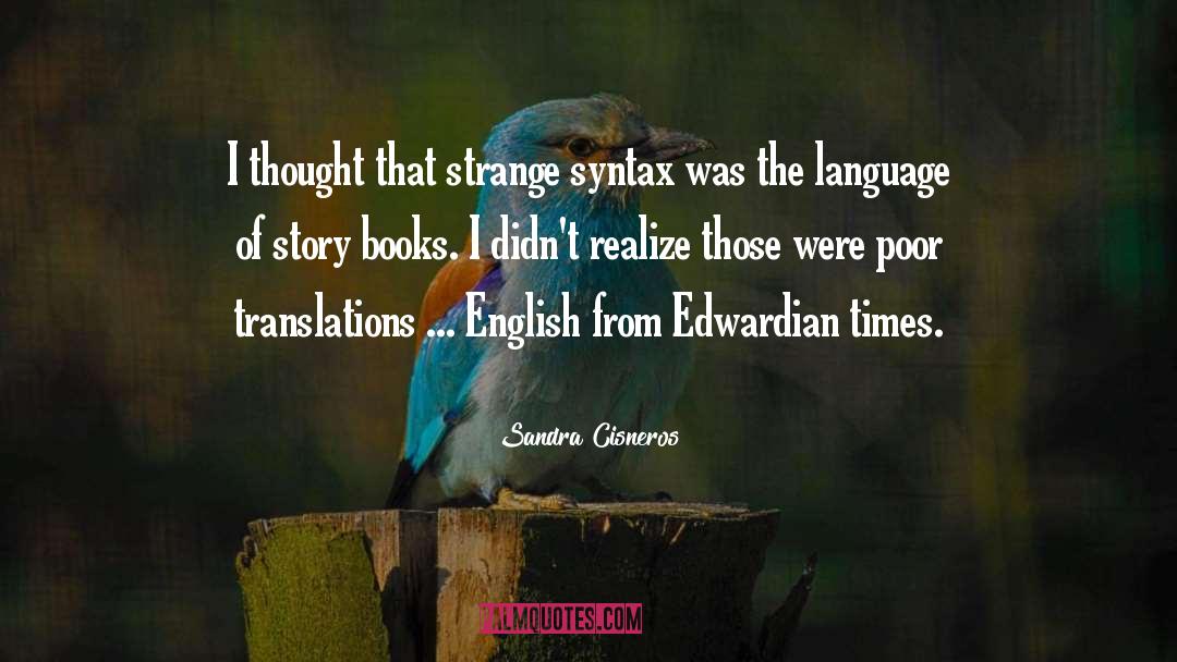 Edwardian quotes by Sandra Cisneros