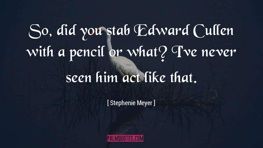 Edythe Cullen quotes by Stephenie Meyer