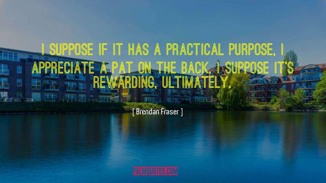 Eentyun Suppose quotes by Brendan Fraser