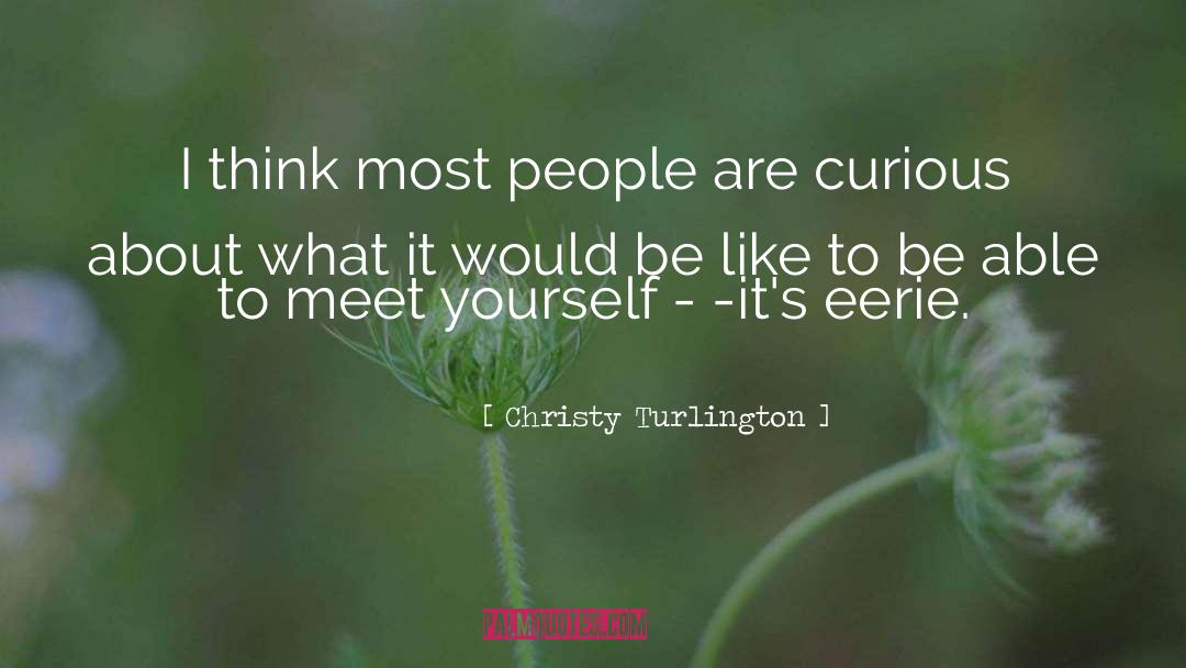 Eerie quotes by Christy Turlington