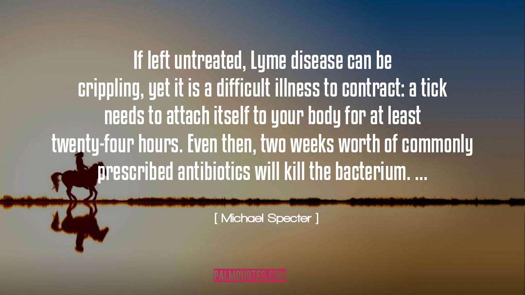 Effect Of A Difficult Disease quotes by Michael Specter
