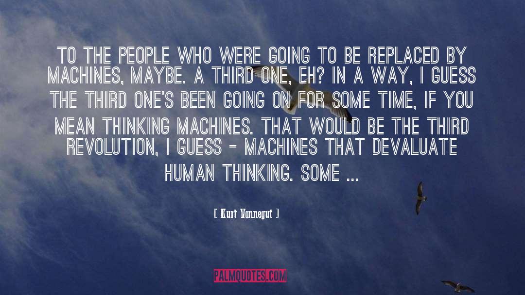 Effect Of Computers On Humanity quotes by Kurt Vonnegut