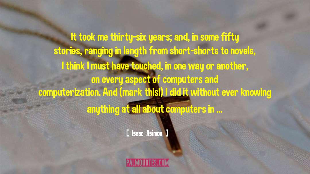 Effect Of Computers On Humanity quotes by Isaac Asimov