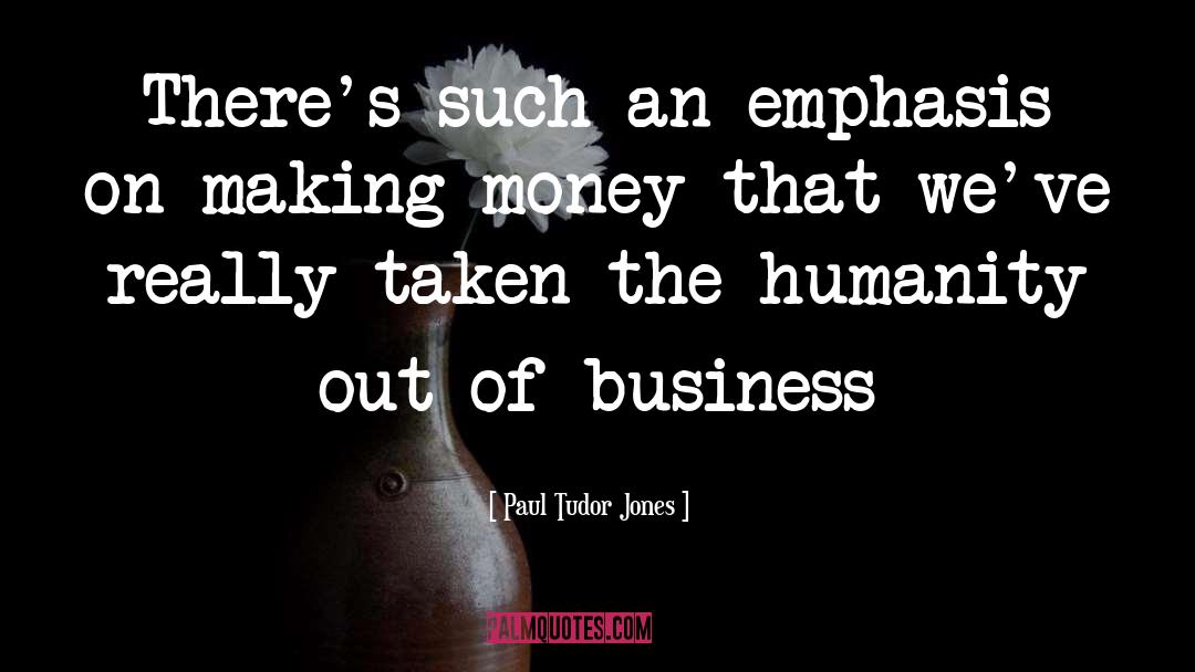 Effect Of Money quotes by Paul Tudor Jones