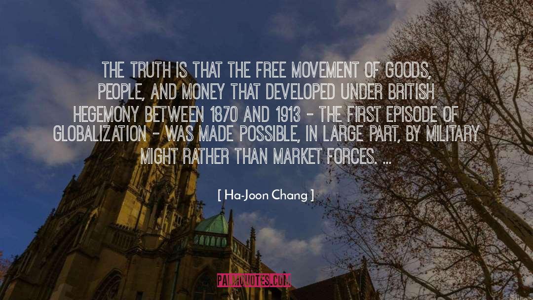 Effect Of Money quotes by Ha-Joon Chang