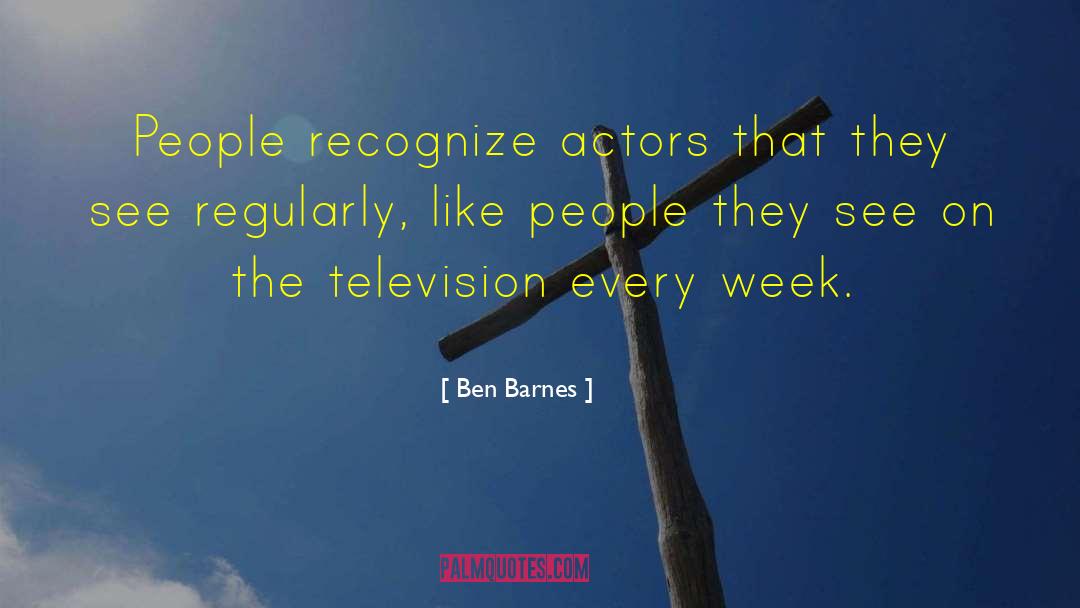 Effect On People quotes by Ben Barnes