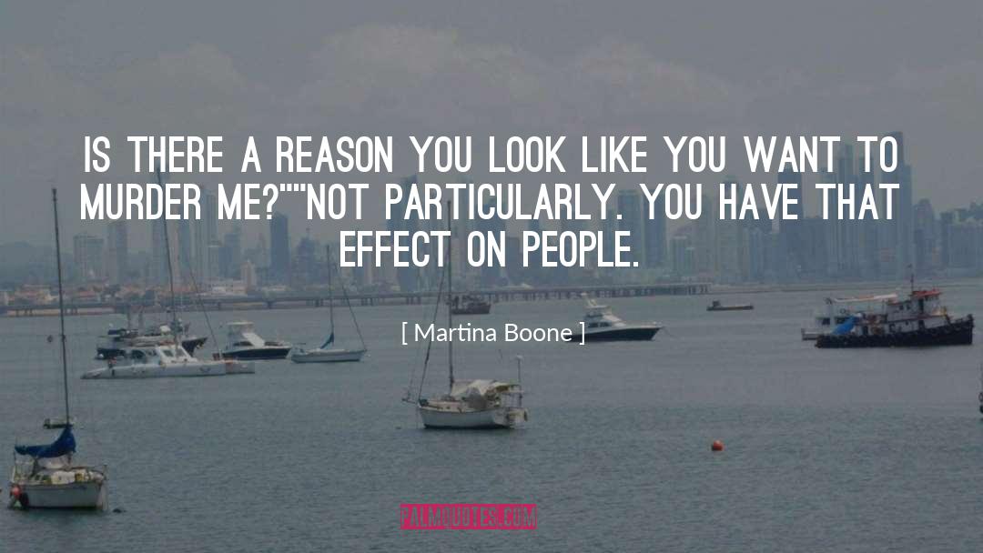 Effect On People quotes by Martina Boone