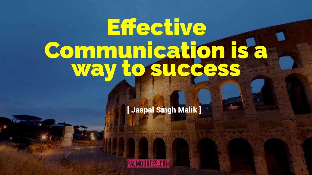 Effective Communication quotes by Jaspal Singh Malik