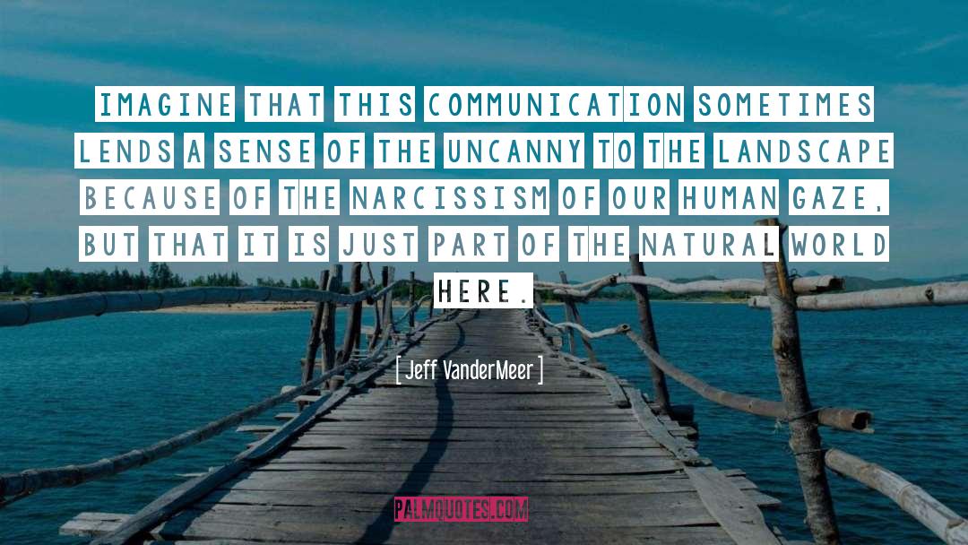 Effective Communication quotes by Jeff VanderMeer