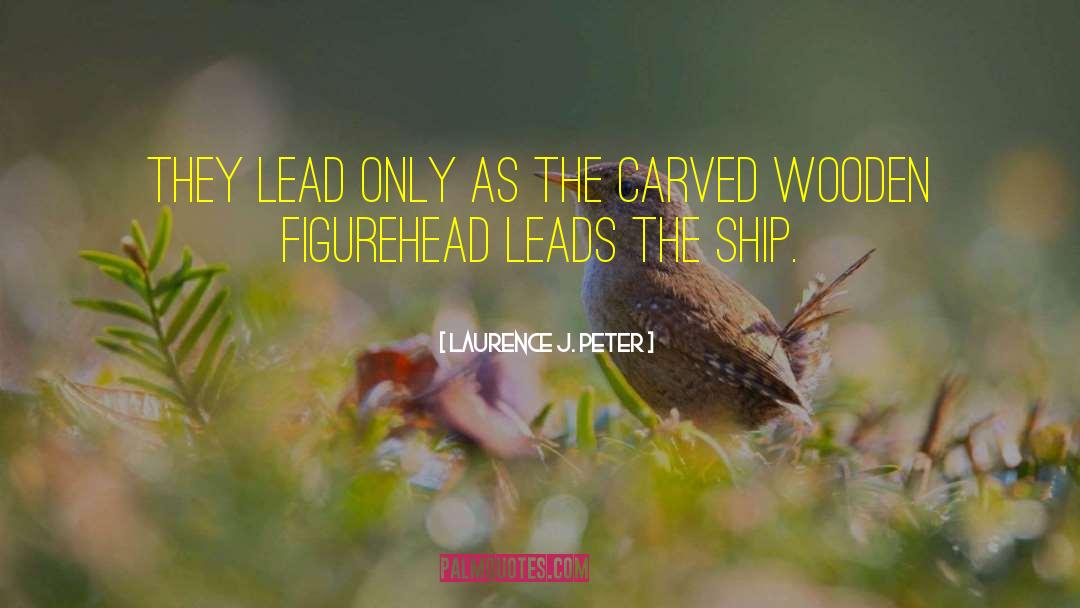 Effective Leadership quotes by Laurence J. Peter