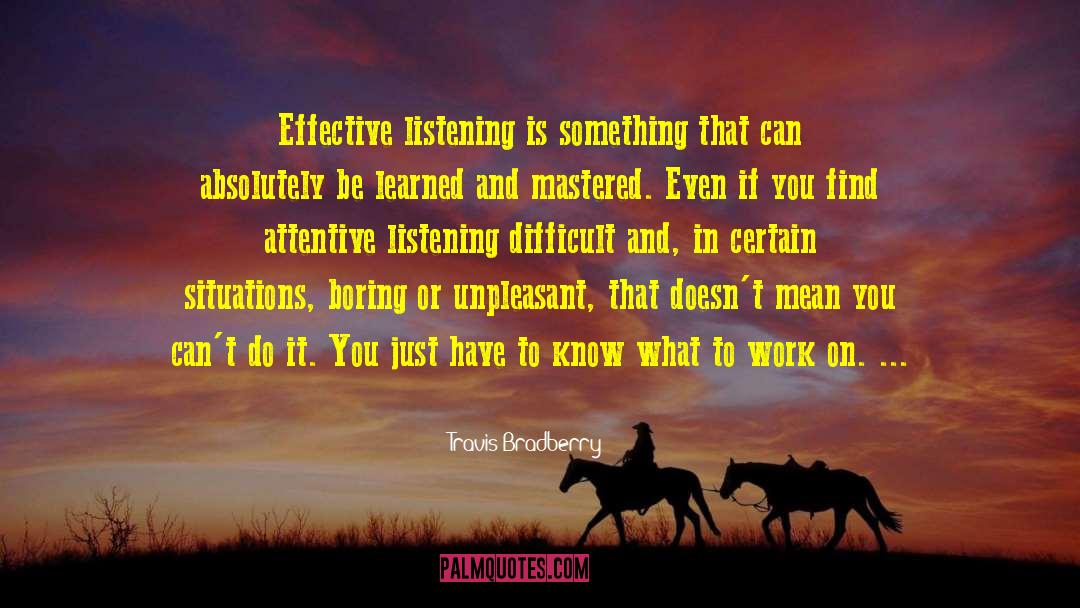 Effective Listening quotes by Travis Bradberry