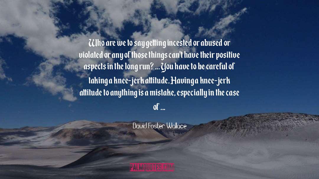 Effectiveness And Attitude quotes by David Foster Wallace