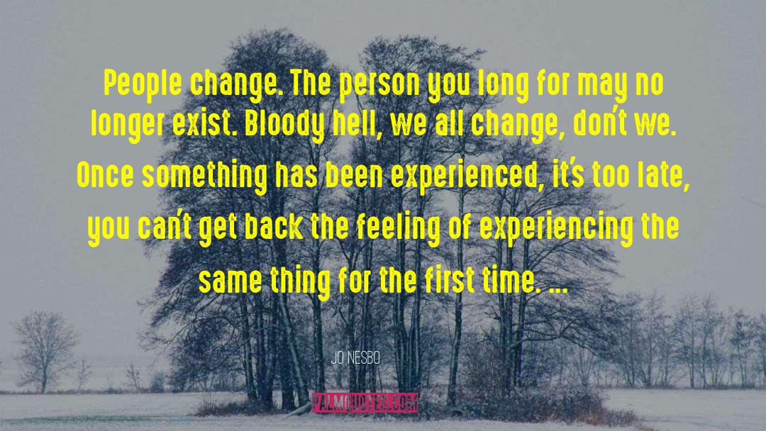 Effects Of Change quotes by Jo Nesbo