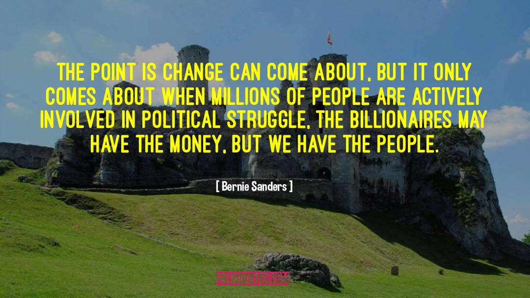 Effects Of Change quotes by Bernie Sanders