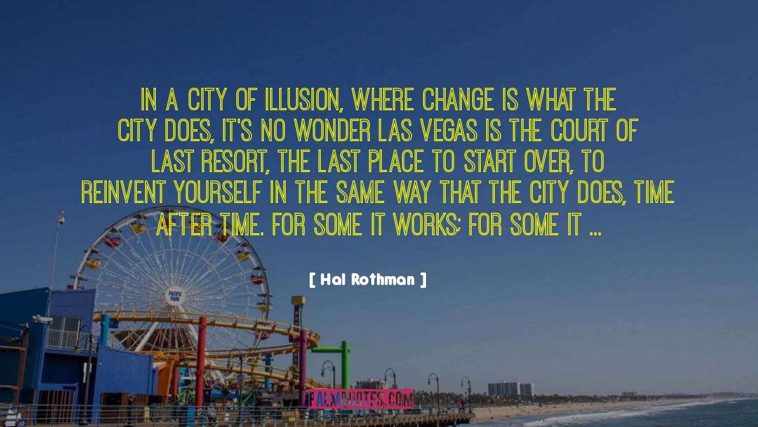 Effects Of Change quotes by Hal Rothman