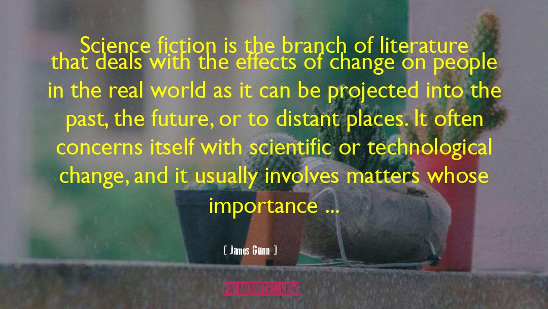 Effects Of Change quotes by James Gunn