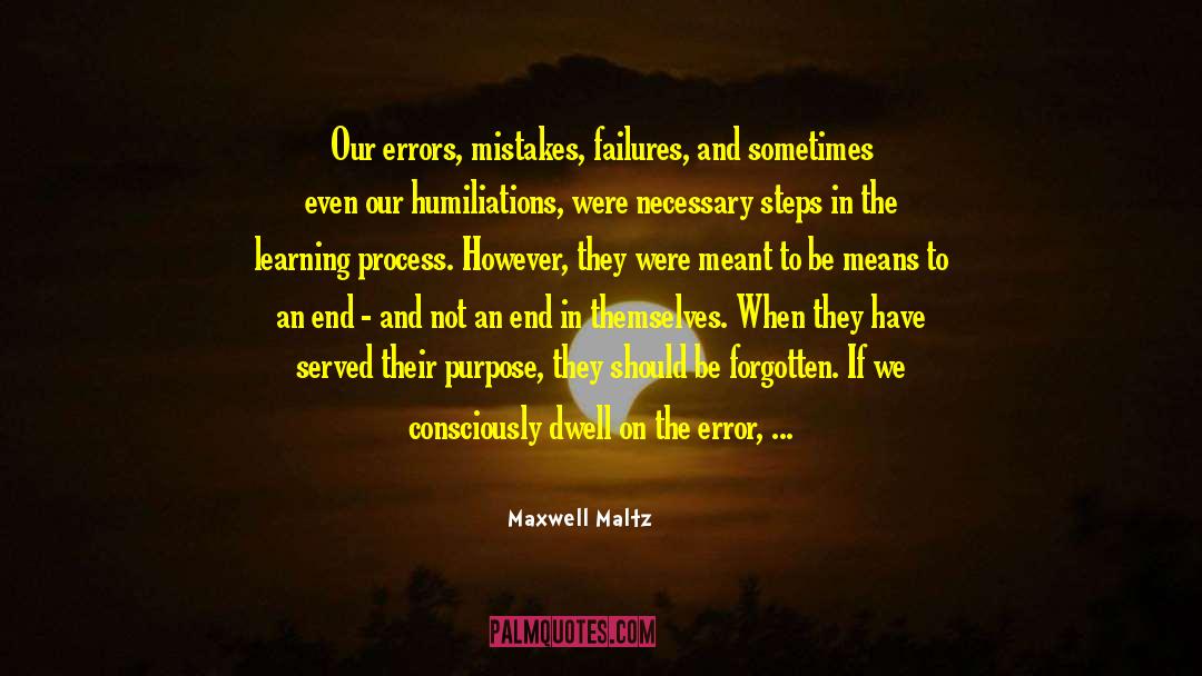 Effects Of Failure quotes by Maxwell Maltz
