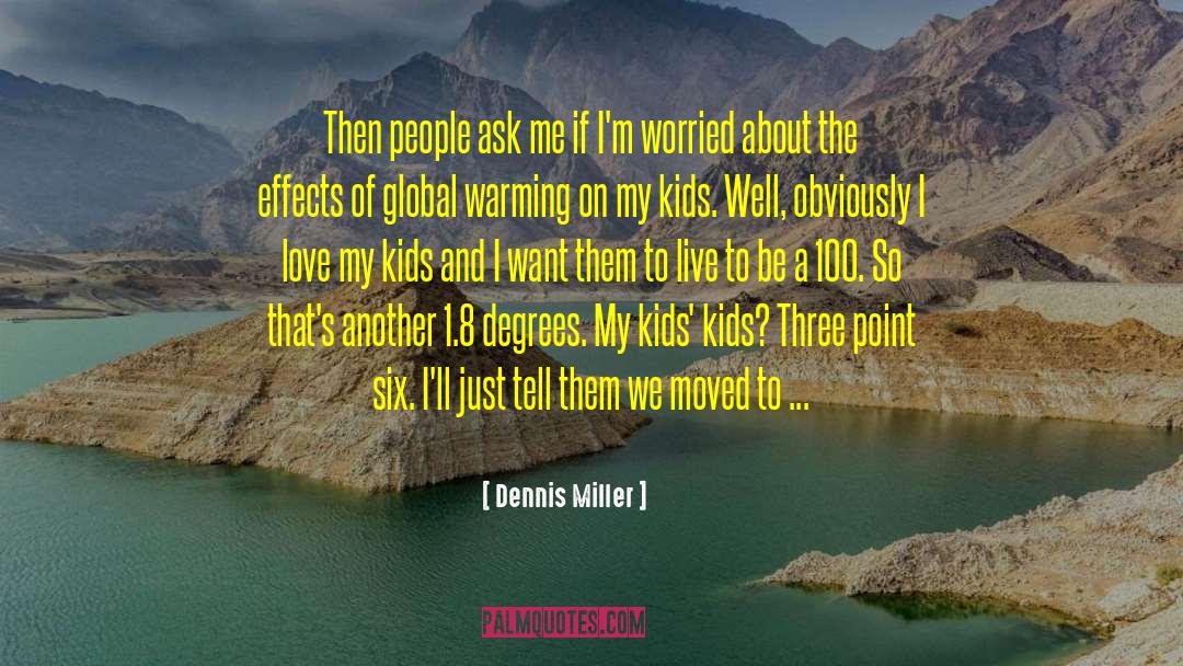 Effects Of Kindness quotes by Dennis Miller