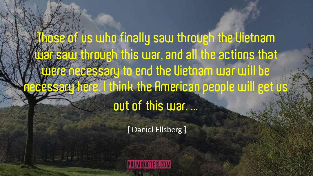 Effects Of War quotes by Daniel Ellsberg