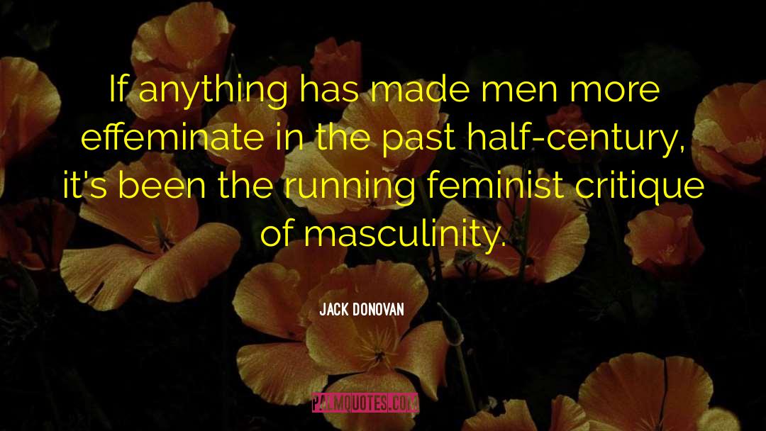 Effeminate quotes by Jack Donovan