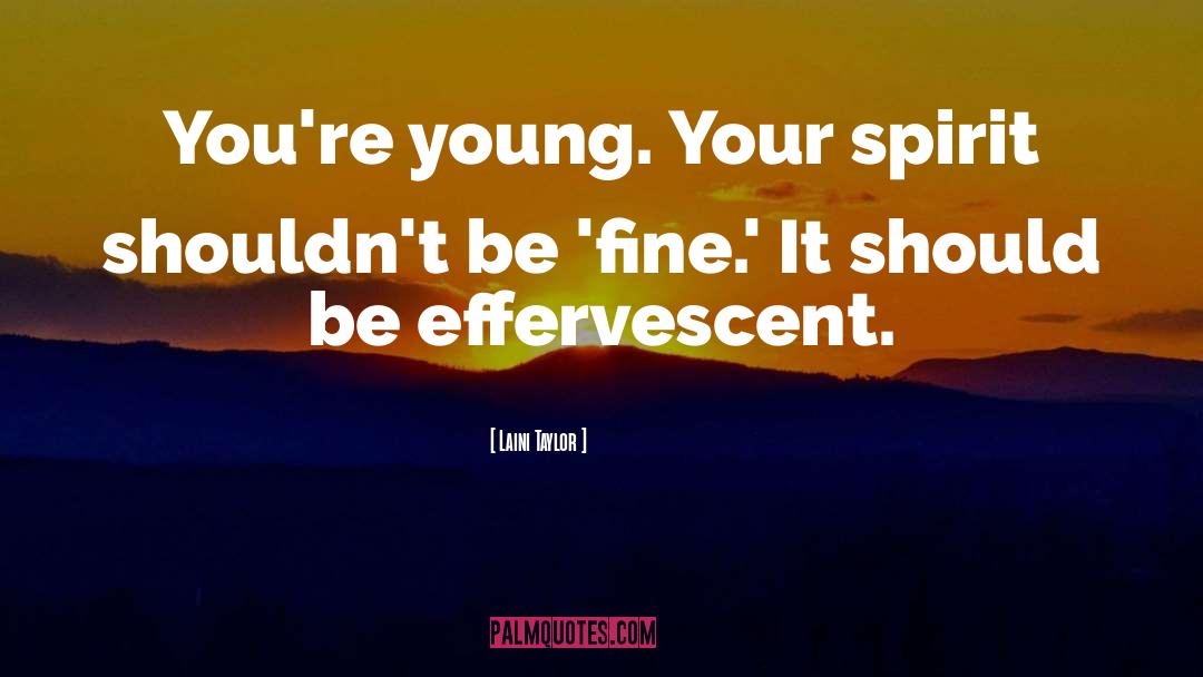 Effervescent quotes by Laini Taylor