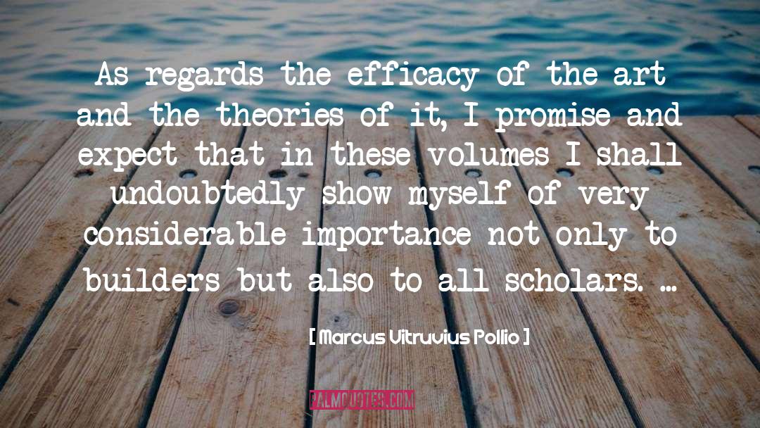 Efficacy quotes by Marcus Vitruvius Pollio