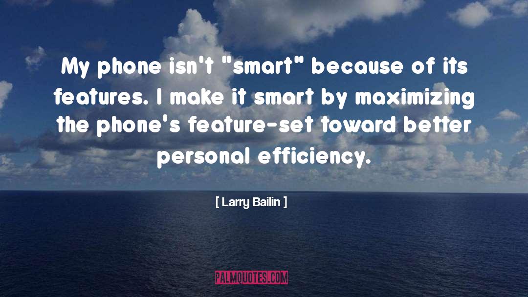 Efficiency quotes by Larry Bailin