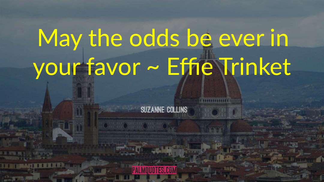 Effie Trinket quotes by Suzanne Collins