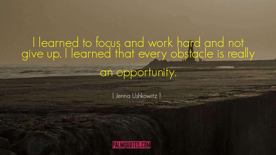 Effort And Hard Work quotes by Jenna Ushkowitz