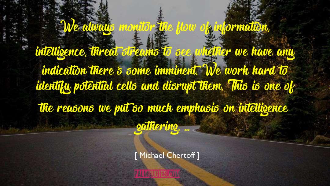 Effort And Hard Work quotes by Michael Chertoff