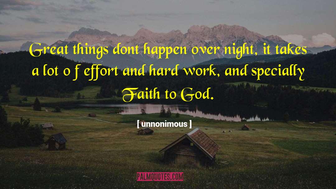 Effort And Hard Work quotes by Unnonimous