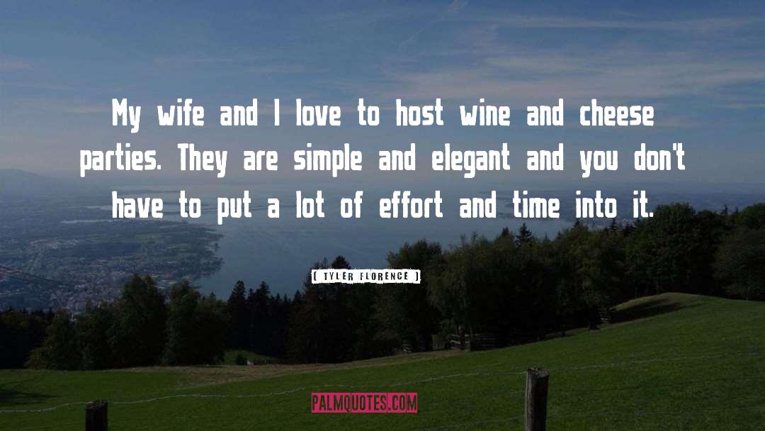 Effort And Time quotes by Tyler Florence