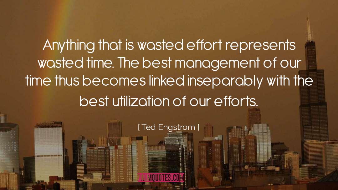 Effort And Time quotes by Ted Engstrom