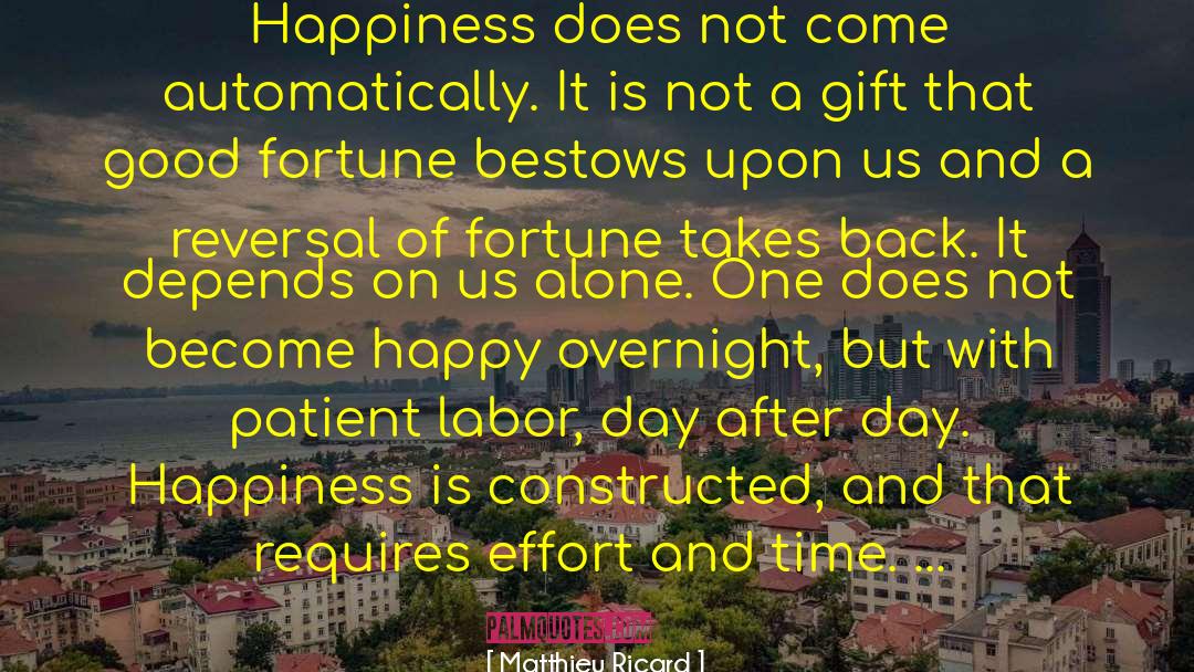 Effort And Time quotes by Matthieu Ricard