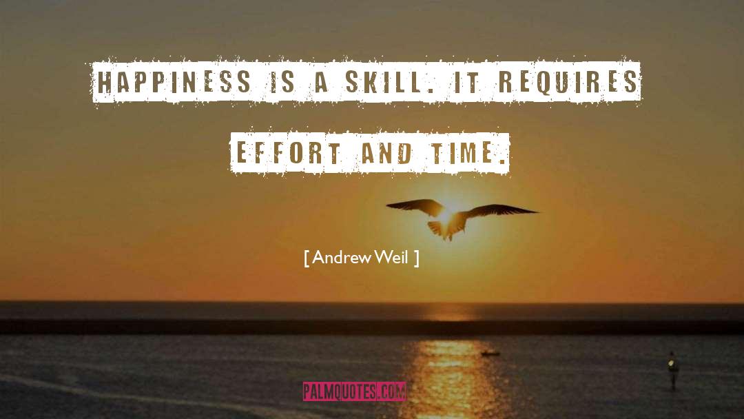 Effort And Time quotes by Andrew Weil