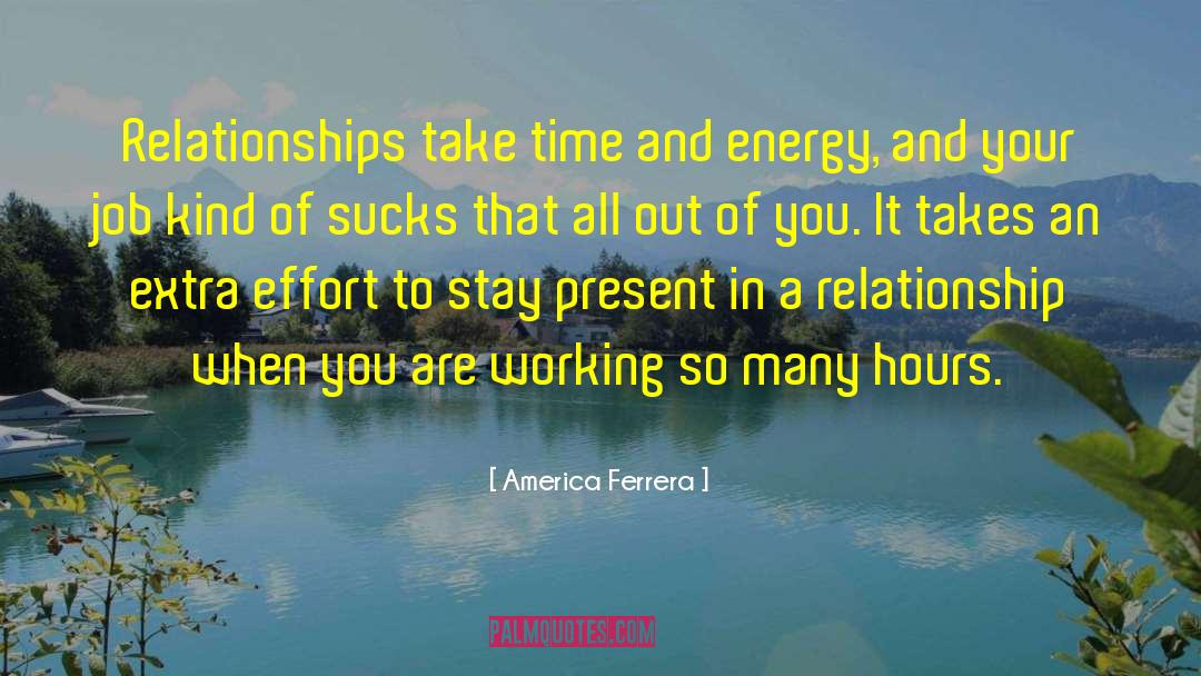Effort In Relationships Tagalog quotes by America Ferrera