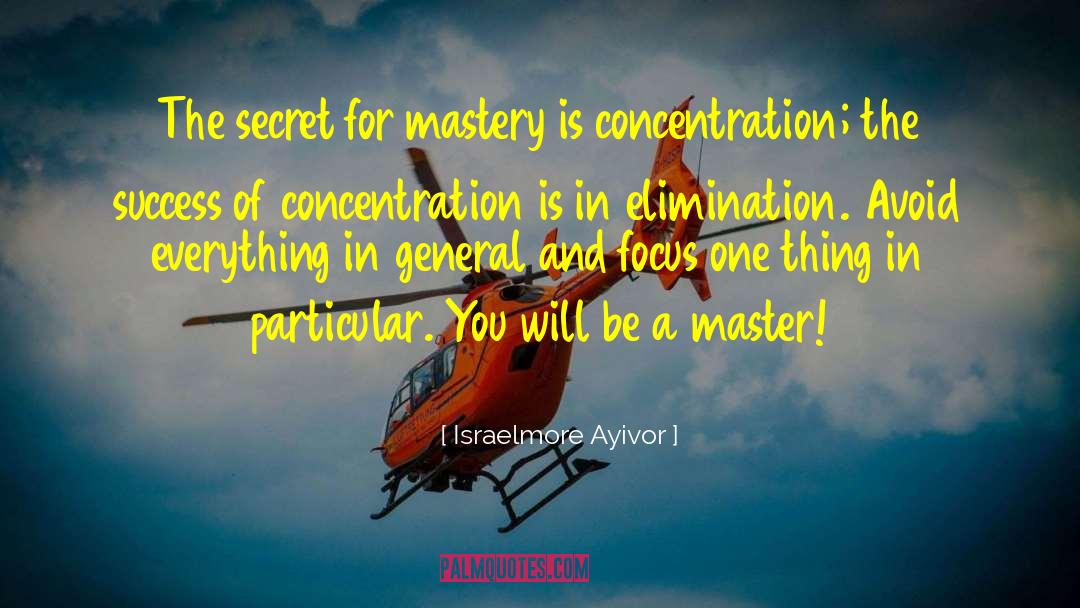 Effortless Mastery quotes by Israelmore Ayivor